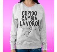 FELPA DONNA LEGGERA SWEATER GRIGIO CHIARO " CUPIDO CAMBIA LAVORO " IDEA REGALO