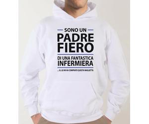 Felpa Fun KJ1301 Sono un padre fiero di una fantastica Infermiera