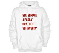 Felpa Fun KJ676 Stai sempre a parlà ora che te vuoi inventà
