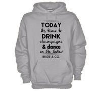 Felpa Fun KJ967 Today it's time to drink champagne & dance on the tables