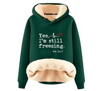 Felpa invernale da donna con cappuccio, foderata in pile Sherpa, con grafica "Yes I Am Still Freezing", vestibilità larga, a maniche lunghe, calda felpa con cappuccio per la stagione fredda, (verde