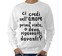 Felpa Leggera Uomo Frase Ci Credi nell' Amore A Prima Vista.. - Bianco