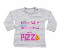 Felpa neonata basta latte ordinatemi una pizza