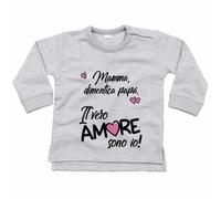 Felpa neonata mamma dimentica papà il vero amore sono io