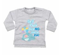 Felpa neonato personalizzabile con nome se il papà dice di no vado da zia