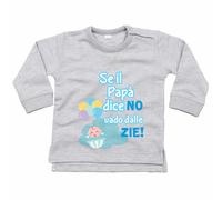 Felpa neonato personalizzabile con nome se il papà dice di no vado dalle zie