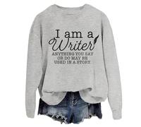 Felpa unisex con scritta "I Am A Writer Anything You Say Or Do May Be Used In A Story", Grigio, S
