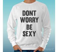 FELPA UOMO LEGGERA SWEATER BIANCO " DONT WORRY BE SEXY " ROAD TO HAPPINESS