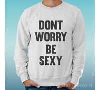 FELPA UOMO LEGGERA SWEATER GRIGIO CHIARO GREY "DONT WORRY BE SEXY"