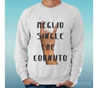 FELPA UOMO LEGGERA SWEATER GRIGIO CHIARO GREY " MEGLIO SINGLE CHE CORNUTO "
