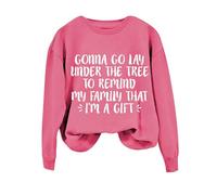 Felpe allentate natalizie Pullover oversize da donna Felpa natalizia Gonna Go Lay Under The Tree To Remind My Family That I'm A Gift Funny Daying Shirts Maglie con cappuccio a maglia Donne, Rosa