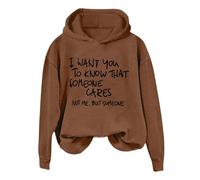 Felpe da donna alla moda felpa da donna con scritta "I Want You To Know That Someone Funny Sarcastic Saying Graphic Shirt Friends Pullover Hoodie, Caff, M