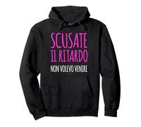 Felpe Divertenti Frasi. Scusate Il Ritardo Non Volevo Venire Felpa con Cappuccio