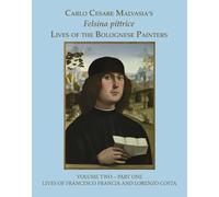 Felsina Pittrice: Lives of the Bolognese Painters