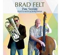 Felt,Brad - Dana Sessions: Duets With John Dana