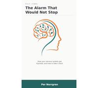 FELT · FIBRE - The Alarm That Would Not Stop: How Your Nervous System Got Hijacked - and How to Take It Back