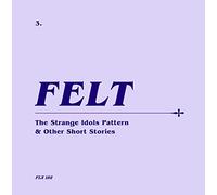 Felt The Strange Idols Pattern and Other Short Stories (CD) Album with 7" Single