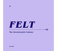 Felt - The Seventeenth Century (Deluxe Re-Issue Edition) (CD+7")
