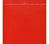 Felt - The Strange Idols Pattern And Other Short Stories