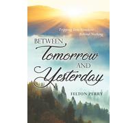 Felton Perry Between Tomorrow And Yesterday (Tascabile)