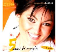 Feltri Rossella - 5 Anni Di Magia (Cd+Dvd)