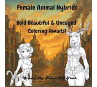 Female Animal Hybrid Coloring Book: Creative Relaxation With Adult Coloring Fictional Fantasy