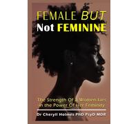 FEMALE BUT NOT FEMININE: The Strength Of a Women Lies In the Power Of her Femininity