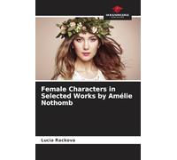 Female Characters in Selected Works by Amélie Nothomb