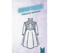 Female Cosplay Planner: Design, Organize & Create 15 Unique Costumes with Sketch Templates, Measurements & Material Lists
