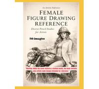 FEMALE FIGURE DRAWING REFERENCE: Classical Pencil Studies for Artists