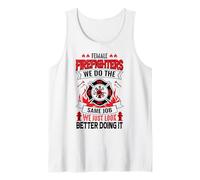 Female Firefighter We Do The Same Job We Just Look Better Canotta