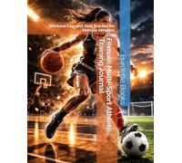 Female Multi-Sport Athlete Training Journal: Workout Log and Skill Tracker for Female Athletes