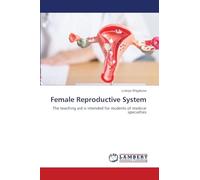 Female Reproductive System: The teaching aid is intended for students of medical specialties