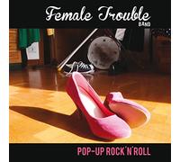 Female Trouble Band - Pop-Up Rock'N'Roll