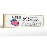 Femer Targa in legno con scritta 46 x 10 cm Genieße die kleine Dinge sie machen Schild
