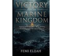 Femi Elijah Victory Over the Marine Kingdom (Tascabile)