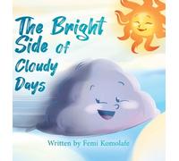 Femi Komolafe The Bright Side of Cloudy Days (Copertina rigida)