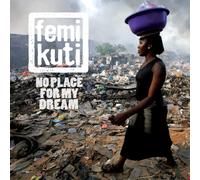 Kuti, Femi - No Place For My Dream