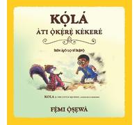 Femi Osewa Kọ́lá Àti Ọ̀kẹ́rẹ́ Kékeré ┃Little Rufus and The P (Tascabile)
