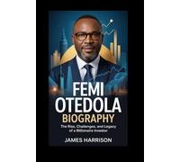 Femi Otedola Biography: The Rise, Challenges, and Legacy of a Billionaire Investor