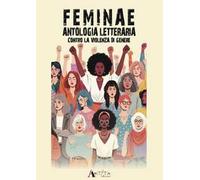 Feminae. Antologia letteraria contro la violenza di genere