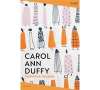 Feminine Gospels: by Carol Ann Duffy