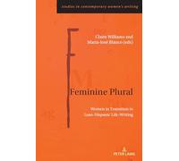 Feminine Plural: Women in Transition in Luso-Hispanic Life-Writing: 14