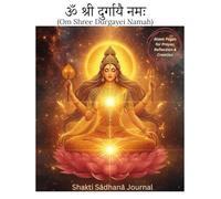 Feminine Power , Shakti Journal: Durga Inspired: A Journal to Connect with Your Inner Goddess, Strength, and Shakti Energy