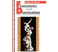 Femininity and Domination: Studies in the Phenomenology of Oppression