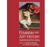 Feminism And Art History: Questioning The Litany – Routledge