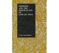 Feminism and the Honor Plays of Lope De Vega