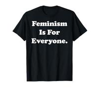 Feminism Is For Everyone Empowerment Equality Maglietta