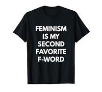 Feminism is my Second Favorite F-Word T-shirt - Feminist Maglietta