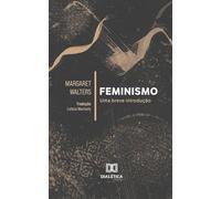Feminismo: Uma breve introdução